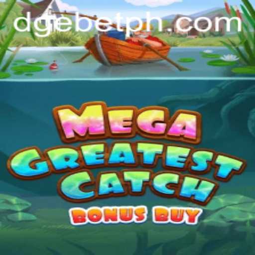 Mega Greatest Catch Bonus Buy: Dive into the Ultimate Fishing Adventure